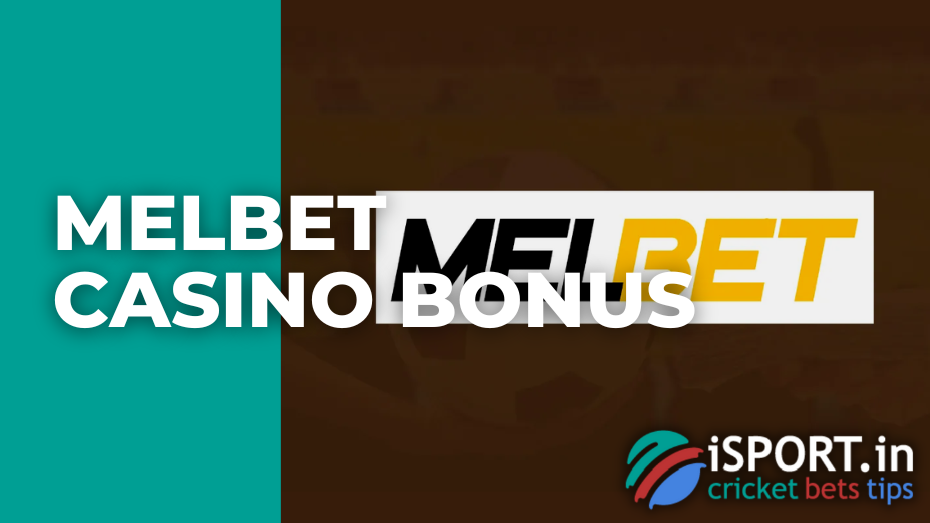 Melbet casino bonus