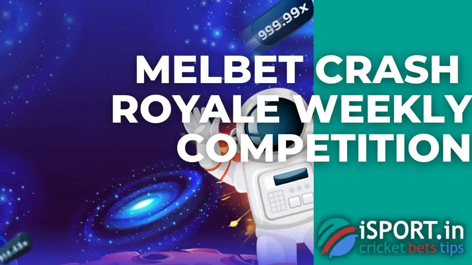 Melbet Crash Royale Weekly Competition