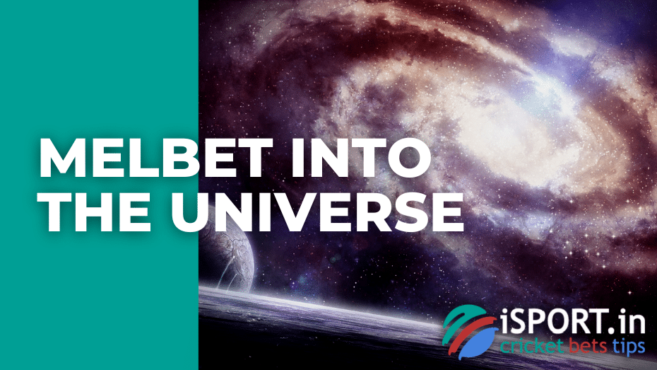 Melbet Into the Universe