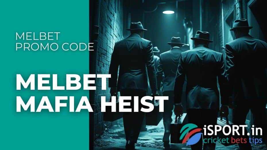 Melbet Mafia Heist