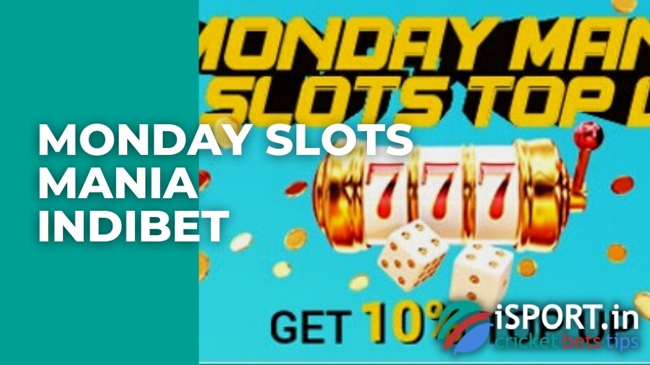 Monday slots mania Indibet