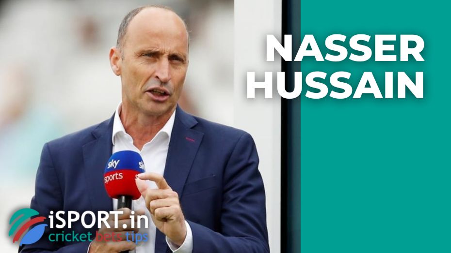 Nasser Hussain considers Ben Stokes one of the strongest players of the generation