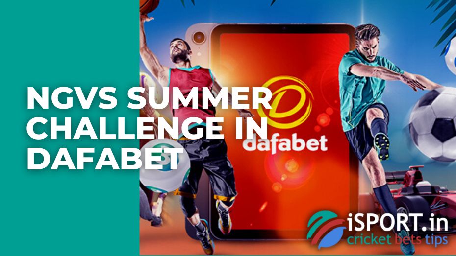 NGVS Summer Challenge in Dafabet