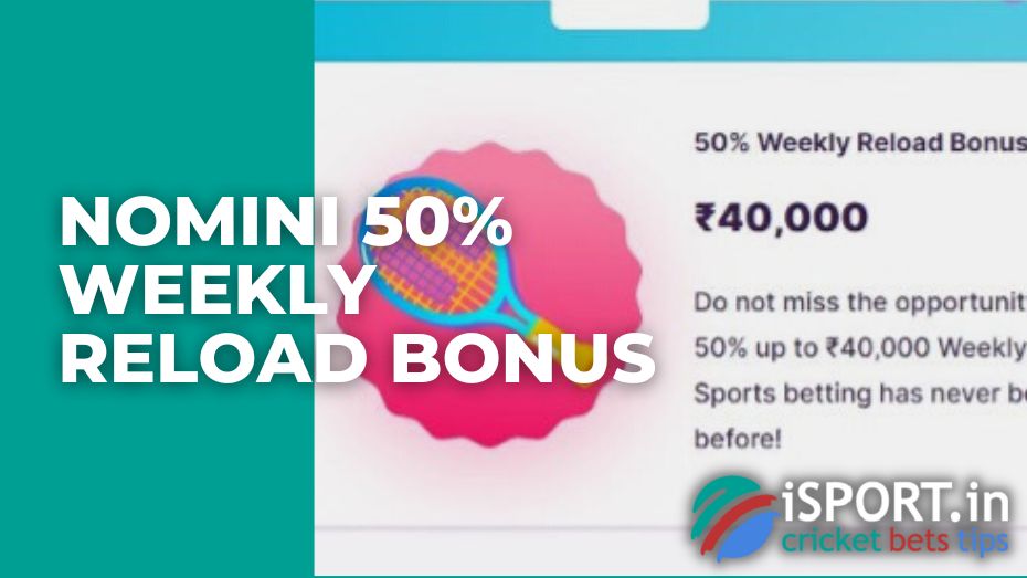 Nomini 50% Weekly Reload Bonus