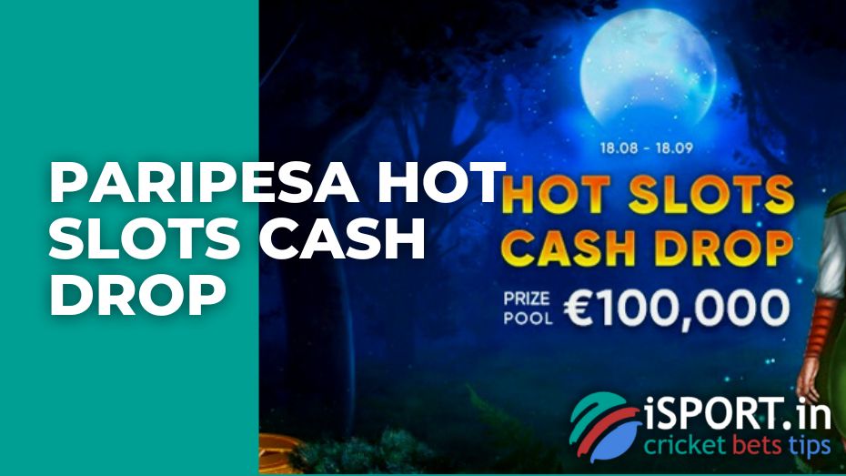 Paripesa Hot Slots Cash Drop