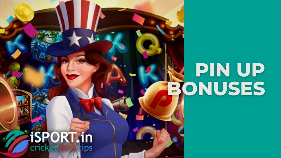 Pin up bonuses and promotions