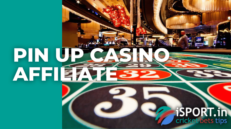 Pin Up casino affiliate
