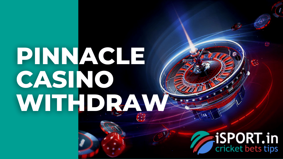 Pinnacle casino withdraw