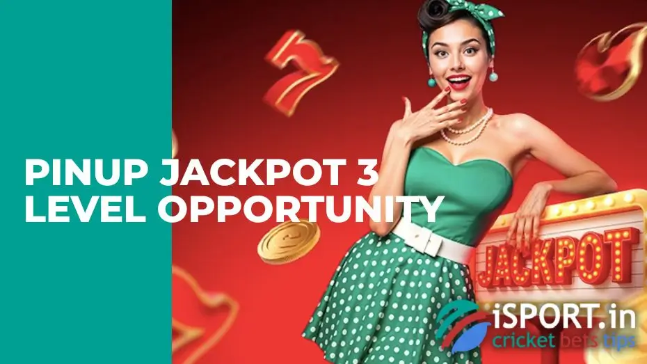 PinUp Jackpot 3 Level Opportunity