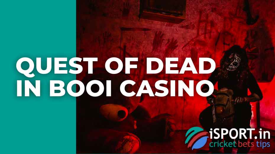 Quest of Dead in Booi casino