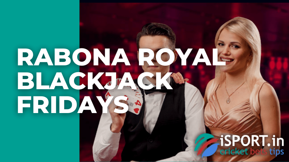 Rabona Royal Blackjack Fridays
