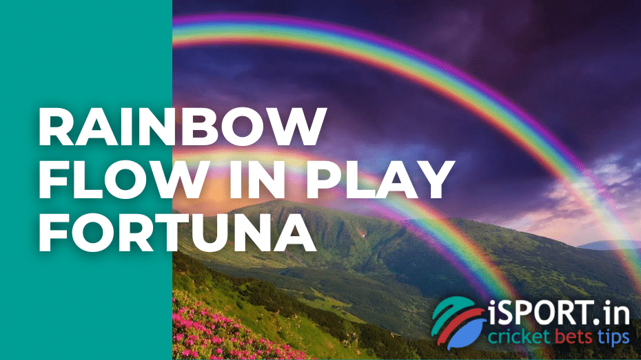Rainbow Flow in Play Fortuna