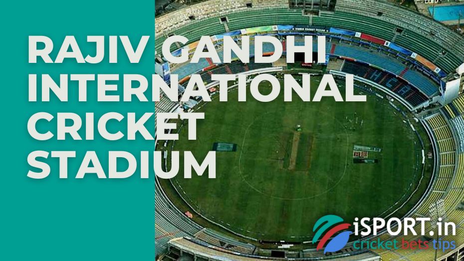 The Rajiv Gandhi International Cricket Stadium: Stadium History