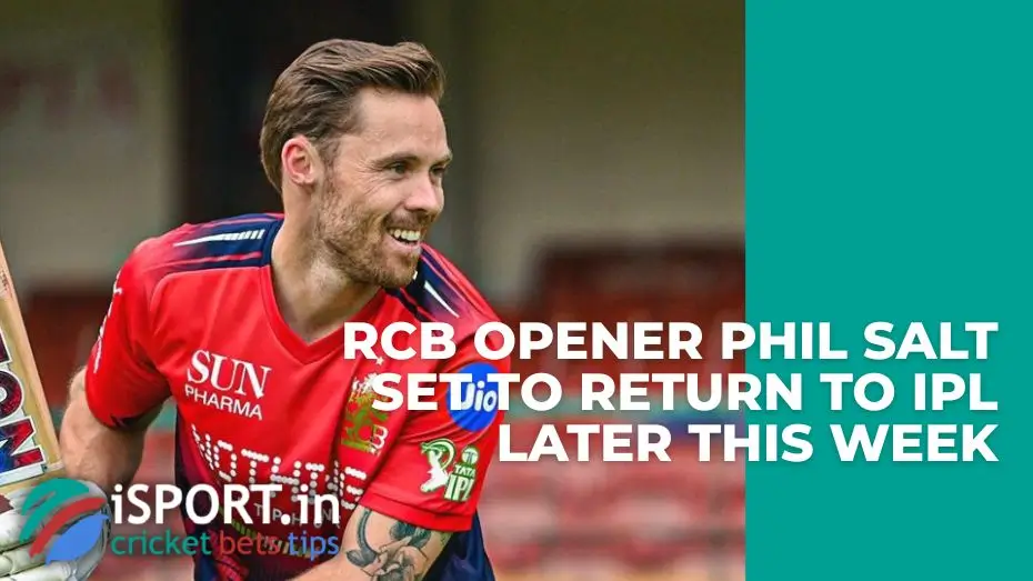 RCB opener Phil Salt set to return to IPL later this week