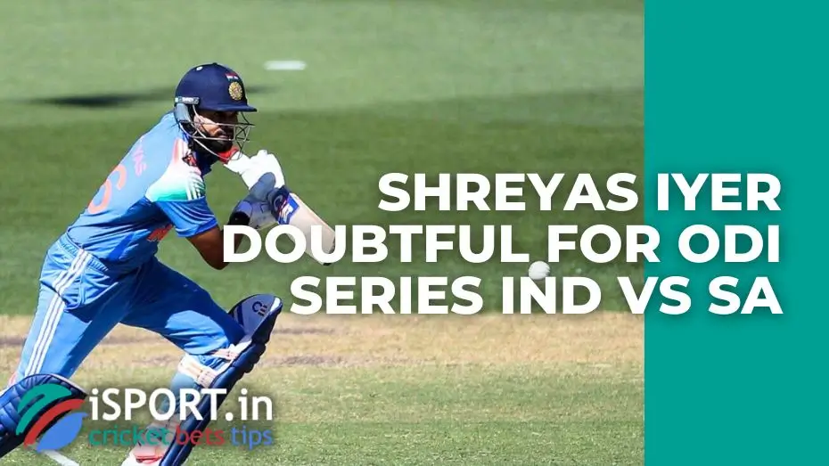 Shreyas Iyer Doubtful For ODI Series IND Vs SA