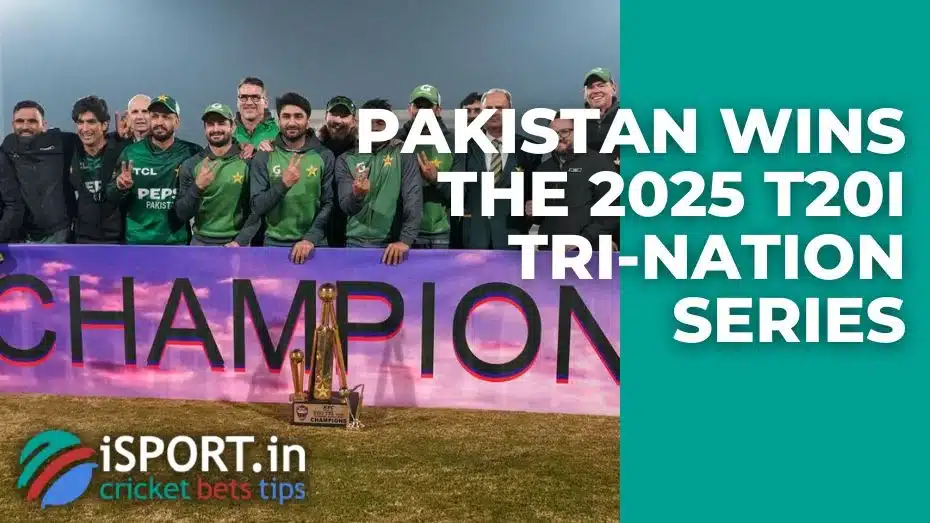 Pakistan wins the 2025 T20I Tri-Nation Series