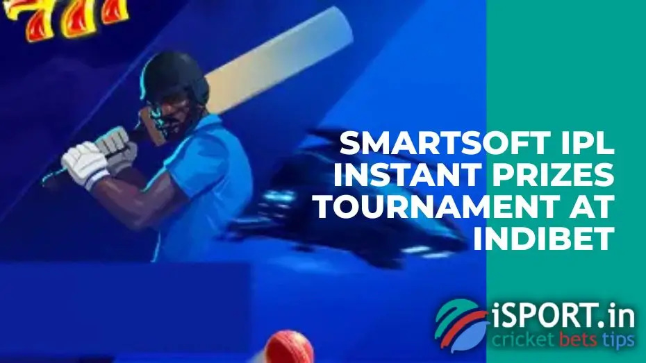 SmartSoft IPL Instant Prizes Tournament at IndiBet