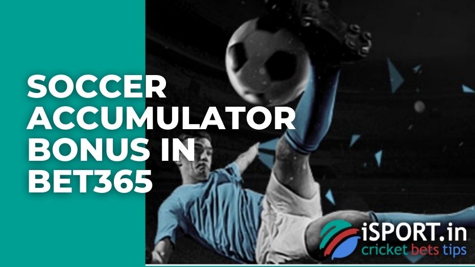 Soccer Accumulator Bonus in Bet365