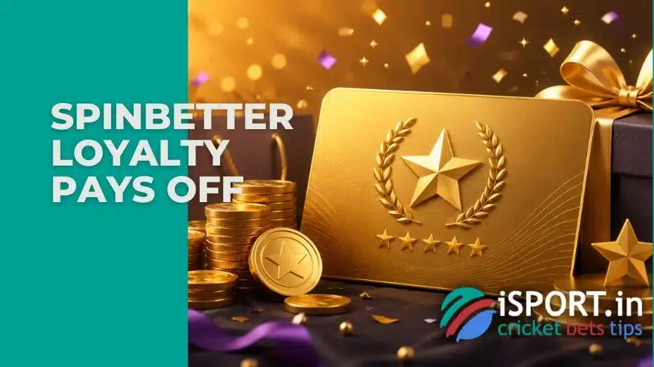 Spinbetter Loyalty Pays Off