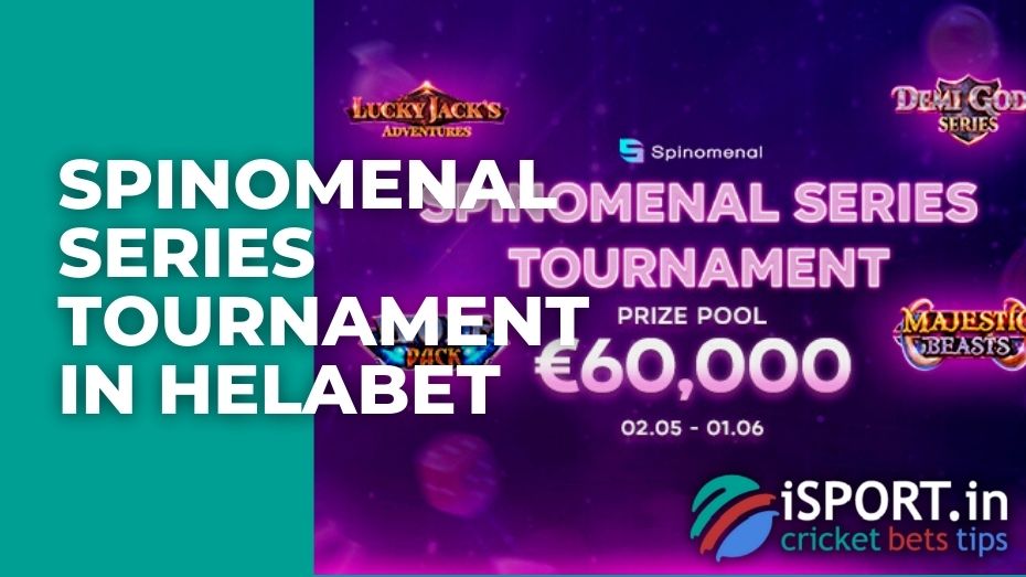 Spinomenal series tournament in Helabet