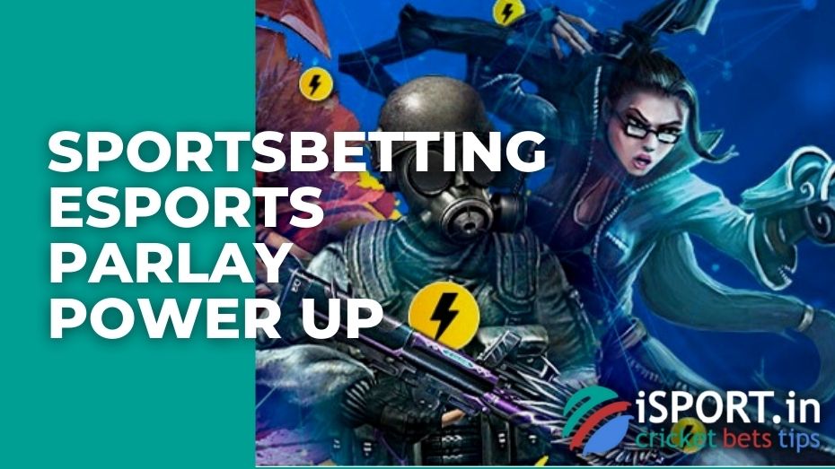 Sportsbetting Esports Parlay Power Up
