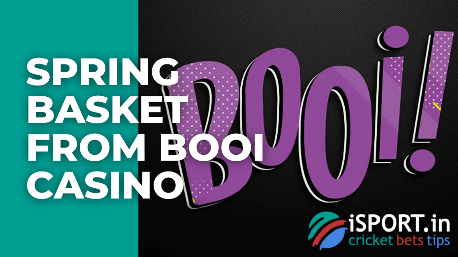 Spring Basket from Booi casino