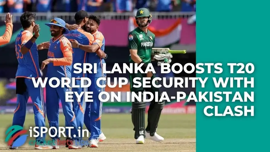 Sri Lanka boosts T20 World Cup security with eye on India-Pakistan clash