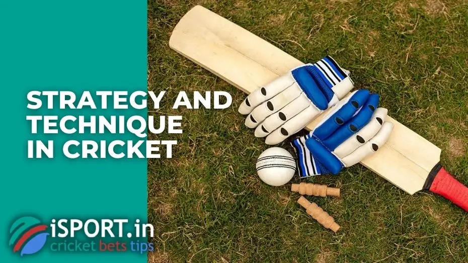 Strategy and technique in cricket