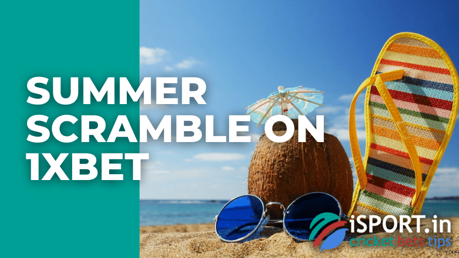 Summer Scramble on 1xbet