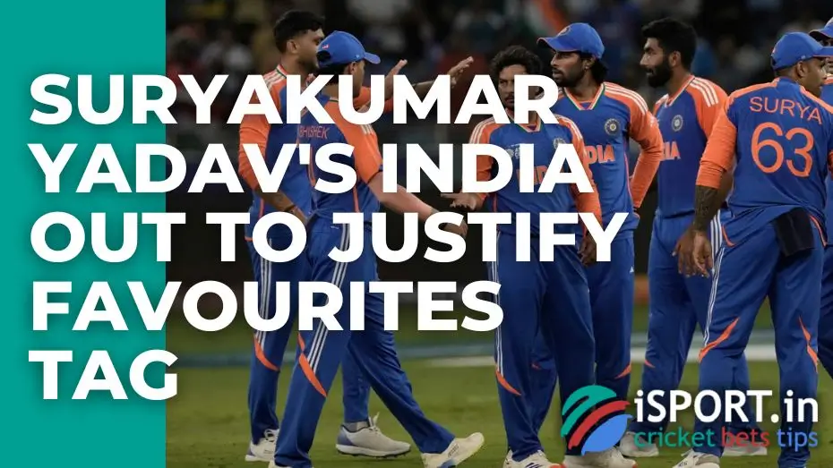 Suryakumar Yadav's India out to justify favourites tag