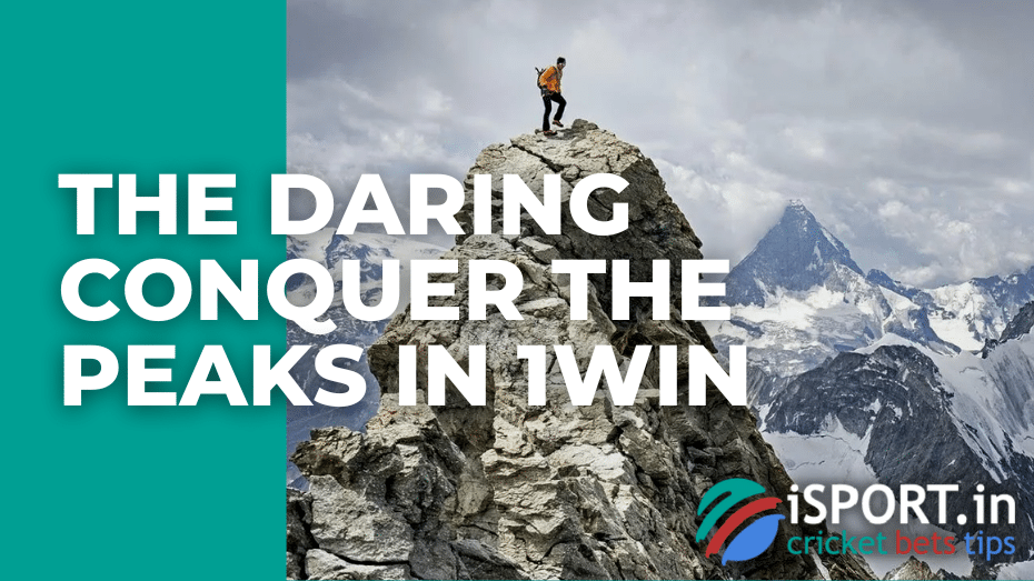 The daring conquer the peaks in 1win
