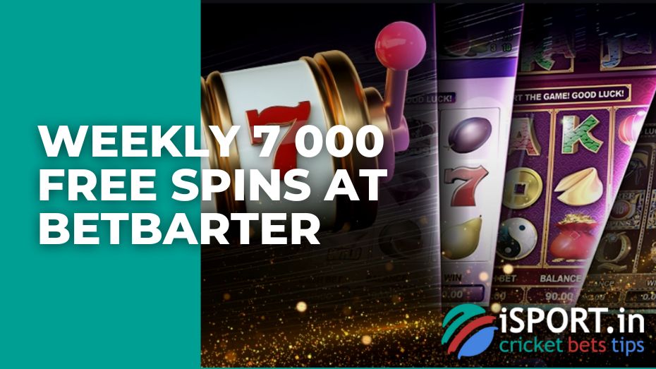 Weekly 7 000 Free Spins at BetBarter