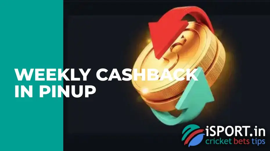 Weekly Cashback in PinUp