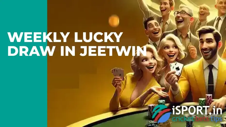 Weekly Lucky Draw in JeetWin