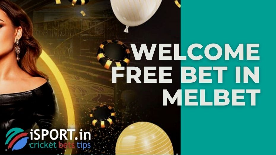 Welcome free bet in Melbet: how to get a bonus