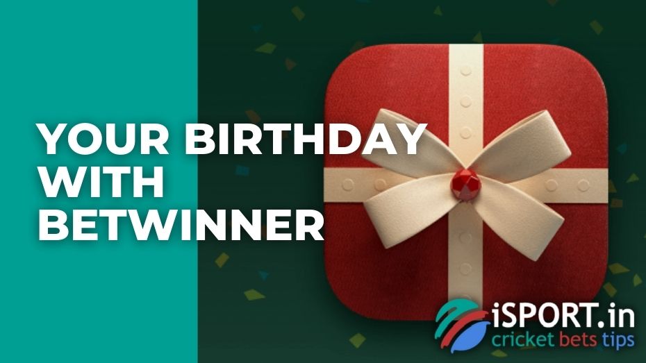 Your Birthday with Betwinner